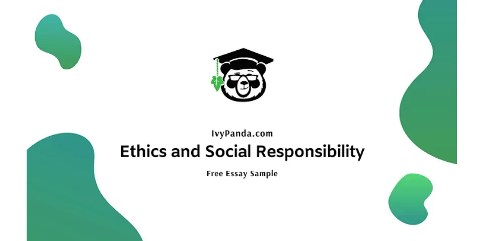 Business ethics and social responsibility essay