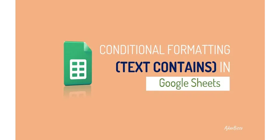 Google Sheets conditional formatting based on another cell text contains