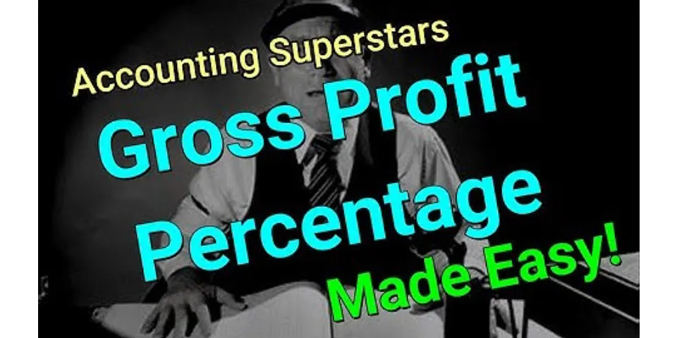 How do you calculate gross profit and gross profit percentage?