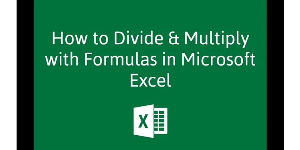How do you divide and multiply in Excel one formula?