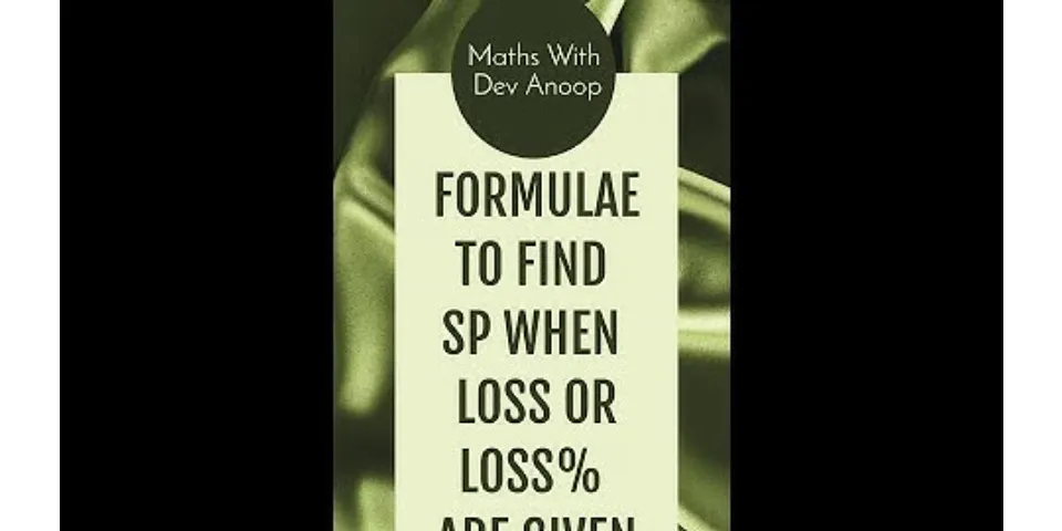 How do you find SP when CP and loss percentage is given?