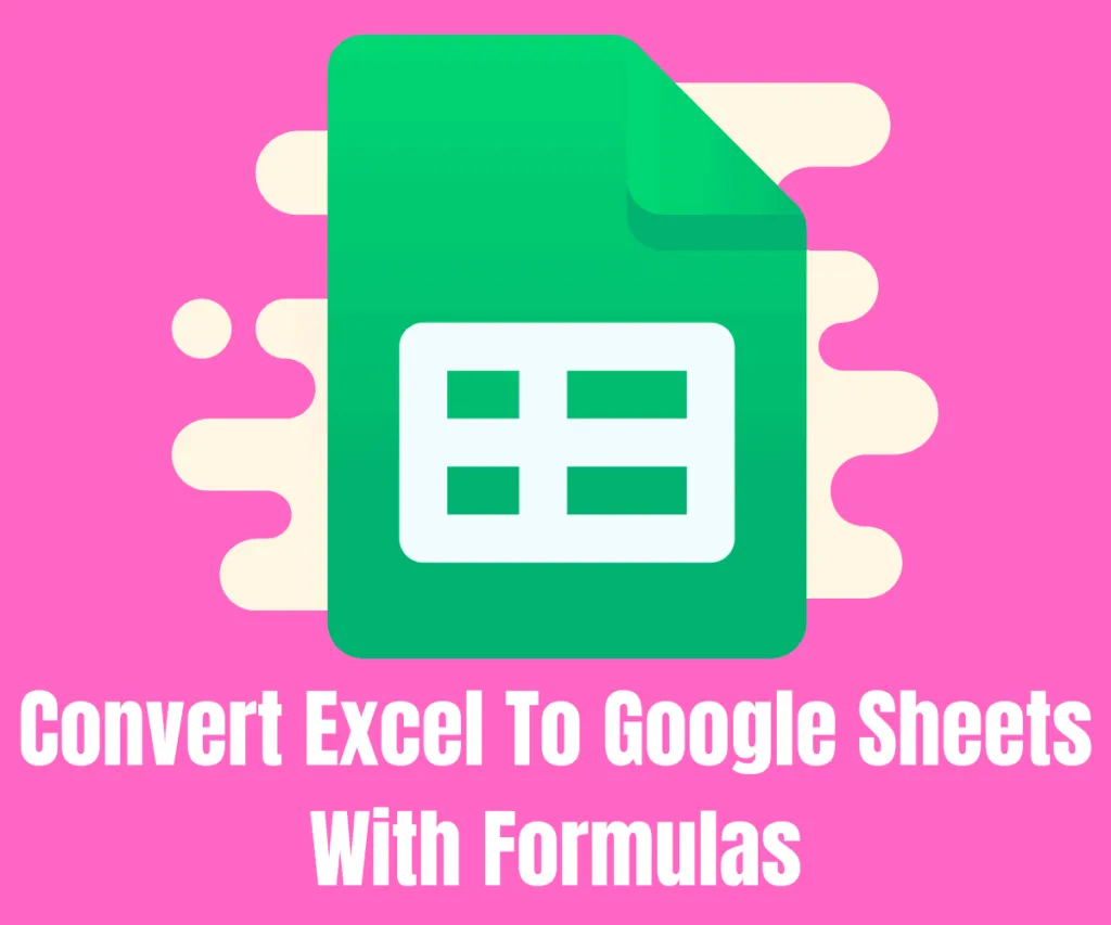 Convert Excel To Google Sheets With Formulas