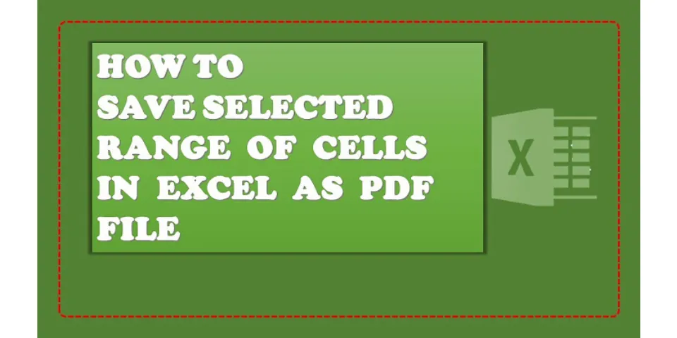 How to save selected cells in Excel as PDF