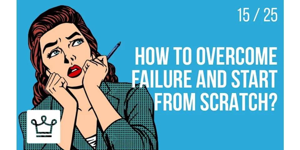 How to start again after failure