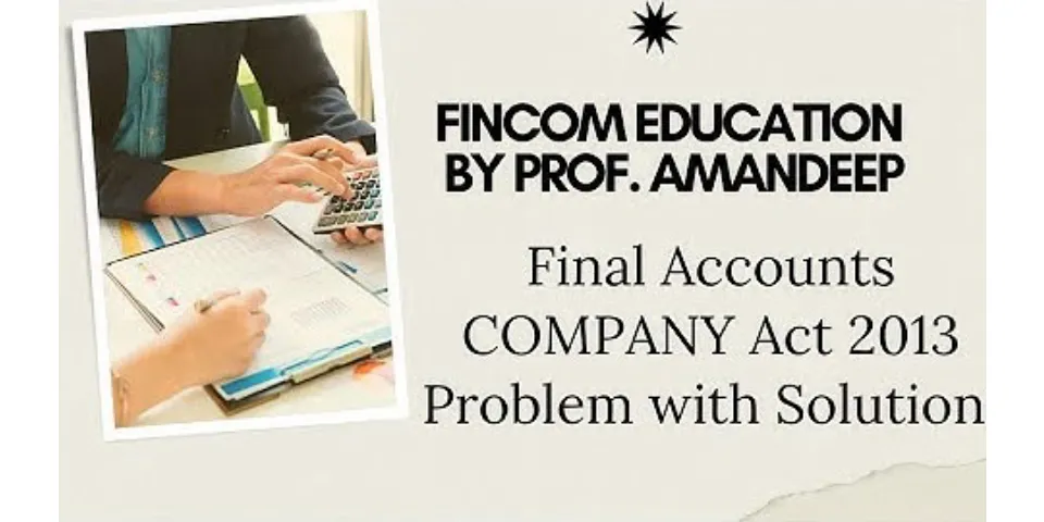 preparation of final accounts under companies act, 2013