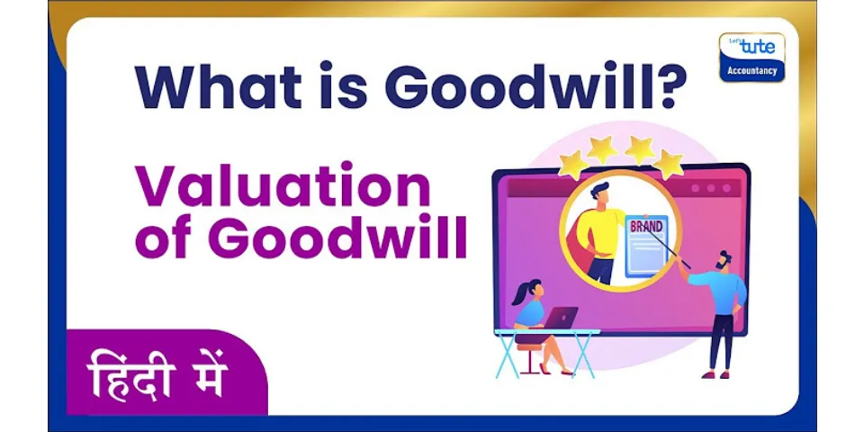 What are the various methods of valuation of goodwill?