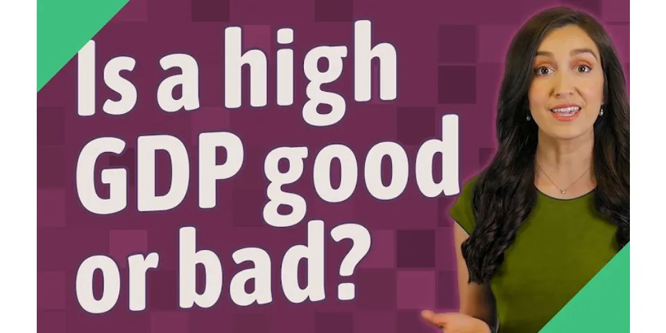 What is good and bad GDP?