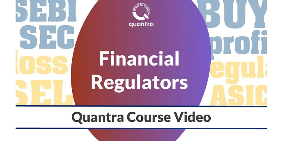 What is the role of regulators in the financial markets