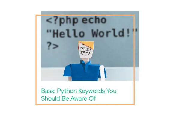 Basic Python Keywords You Should Be Aware Of